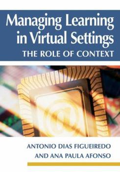 Hardcover Managing Learning in Virtual Settings: The Role of Context Book