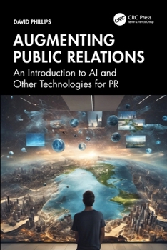Paperback Augmenting Public Relations: An Introduction to AI and Other Technologies for PR Book
