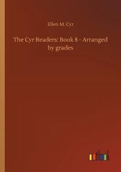 Paperback The Cyr Readers: Book 8 - Arranged by grades Book