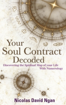 Paperback Your Soul Contract Decoded: Discover the Spiritual Map of Your Life with Numerology Book