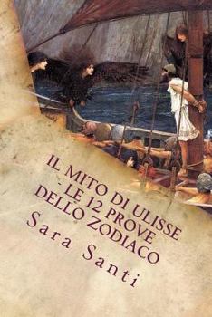 Paperback Il mito di Ulisse - Le 12 prove dello zodiaco [Italian] Book