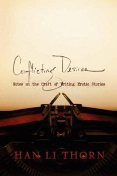 Conflicting Desires: Notes on the Craft of Writing Erotic Stories