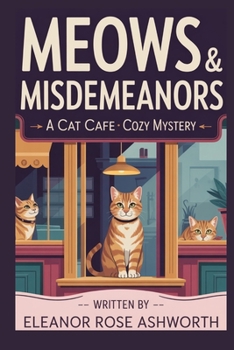 Paperback Meows & Misdemeanors: A Cat Cafe Cozy Mystery Book