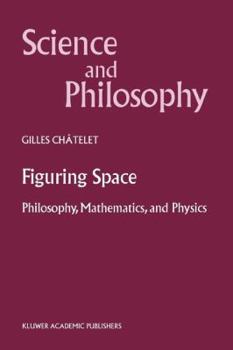 Paperback Figuring Space: Philosophy, Mathematics and Physics Book