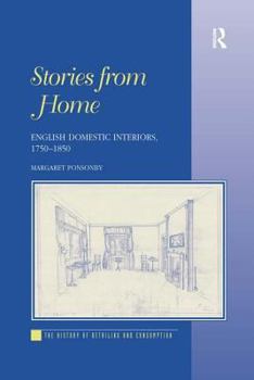 Hardcover Stories from Home: English Domestic Interiors, 1750-1850 Book