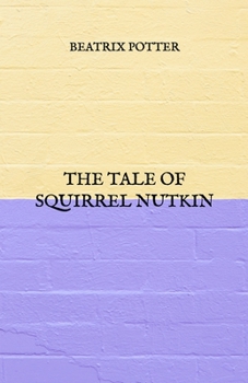 Paperback The Tale Of Squirrel Nutkin Book