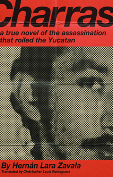 Paperback Charras: A True Novel of the Assassination That Roiled the Yucatan Book