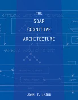 Hardcover The Soar Cognitive Architecture Book