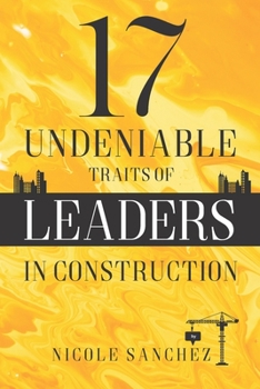 Paperback 17 Undeniable Traits of Leaders in Construction Book
