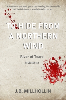 Paperback To Hide from a Northern Wind: River of Tears Book