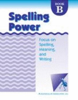 Paperback Spelling Power Book B: Focus on Spelling, Meaning, and Writing Book