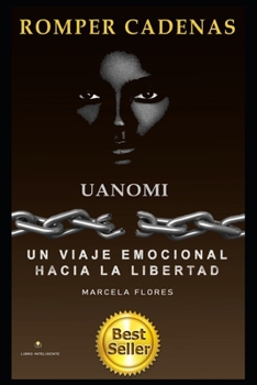 Paperback Romper Cadenas: Uanomi ]Un Viaje Emocional Hacia La Libertad] [Spanish] Book