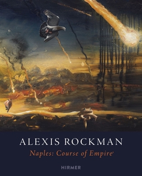 Hardcover Alexis Rockman: Naples: Course of Empire Book