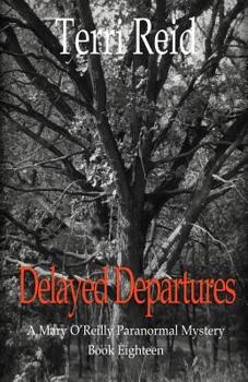 Paperback Delayed Departures - A Mary O'Reilly Paranormal Mystery (Book 18) Book