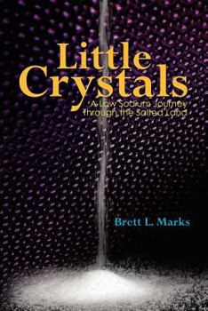 Paperback Little Crystals: A Low Sodium Journey Through the Salted Land Book