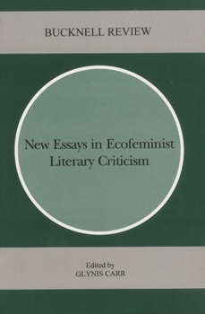 New Essays in Ecofeminist Literary Criticism - Book  of the Bucknell Review