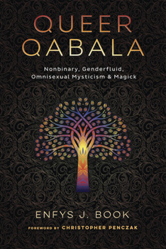 Paperback Queer Qabala: Nonbinary, Genderfluid, Omnisexual Mysticism & Magick Book