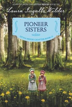 Paperback Pioneer Sisters: Reillustrated Edition Book