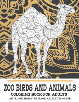 Paperback Zoo Birds and Animals - Coloring Book for adults - Antelope, Hamster, Hare, Alligator, other Book