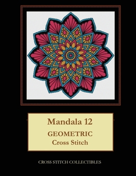 Paperback Mandala 12: Geometric Cross Stitch Pattern [Large Print] Book