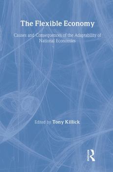 Hardcover The Flexible Economy: Causes and Consequences of the Adaptability of National Economies Book