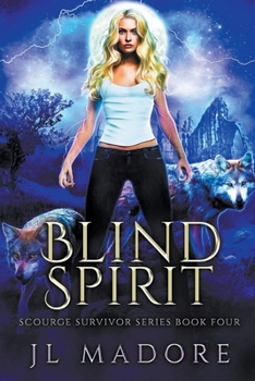 Blind Spirit - Book #4 of the Scourge Survivor