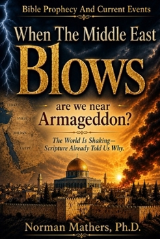 Paperback When the Middle East Blows: Is The World Headed Toward Armageddon? Book