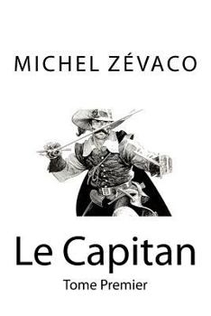 Paperback Le Capitan: Tome Premier [French] Book