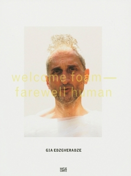 Paperback Gia Edzgveradze: Welcome Foam, Farewell Human Book