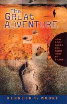 Paperback The Great Adventure: How God Takes You from Here to There Book