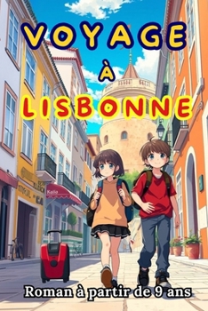 Vacances à Lisbonne: Découvrir Lisbonne à travers les Yeux d'Enfants