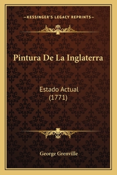 Paperback Pintura De La Inglaterra: Estado Actual (1771) [Spanish] Book