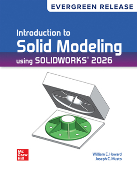 Loose Leaf Loose Leaf Introduction to Solid Modeling Using SolidWorks 2026: Evergreen Release Book