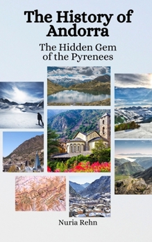 Paperback The History of Andorra: The Hidden Gem of the Pyrenees [German] Book