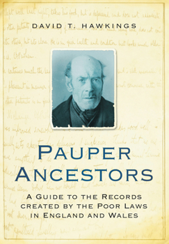 Hardcover Pauper Ancestors: A Guide to the Records Created by the Poor Laws in England and Wales Book