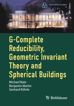 Paperback G-Complete Reducibility, Geometric Invariant Theory and Spherical Buildings Book