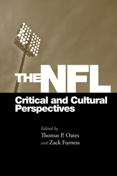 The NFL: Critical and Cultural Perspectives - Book  of the Sporting