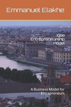 Paperback Igbo Entrepreneurship Model: A Business Model for Entrepreneurs Book