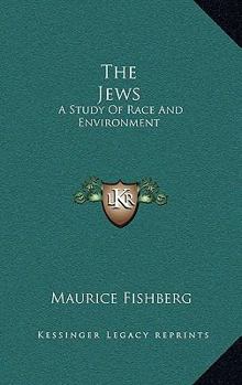 Hardcover The Jews: A Study Of Race And Environment Book