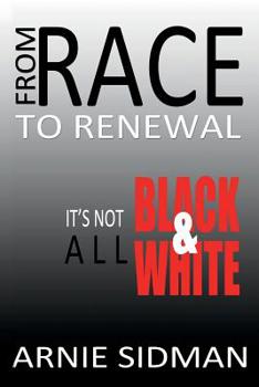 Paperback From Race To Renewal: It's Not All Black & White Book