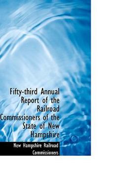 Fifty-third Annual Report of the Railroad Commissioners of the State of New Hampshire