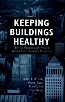 Hardcover Keeping Buildings Healthy: How to Monitor and Prevent Indoor Environment Problems Book