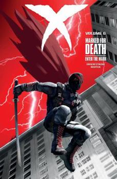 X, Volume 6: Marked for Death - Enter The Mark - Book  of the Dark Horse Heroes