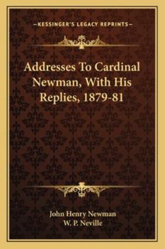 Paperback Addresses To Cardinal Newman, With His Replies, 1879-81 Book