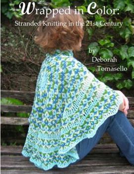 Paperback Wrapped in Color: Stranded Knitting in the 21st-Century Book