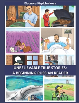 Paperback Unbelievable true stories: A beginning Russian reader Book