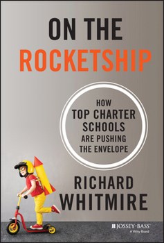 Hardcover On the Rocketship: How Top Charter Schools Are Pushing the Envelope Book