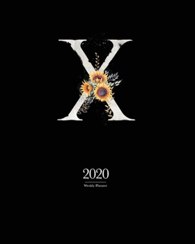 Paperback 2020 Weekly Planner: 8x10 Agenda With "X" Watercolor Sunflower Monogram on Black Book