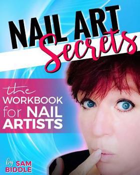 Paperback Nail Art Secrets: The workbook for Nail Artists Book