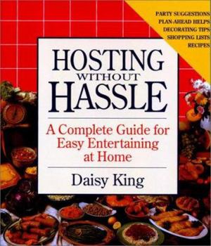 Paperback Hosting Without Hassle: A Complete Guide to Easy Entertaining at Home Book